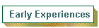 Early Experiences