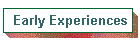 Early Experiences