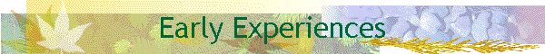 Early Experiences