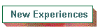 New Experiences